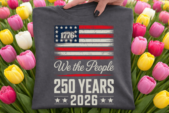 We The People 250 Years Patriotic USA T-Shirt | Digital Download