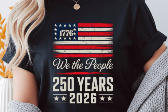 We The People 250 Years Patriotic USA T-Shirt | Digital Download
